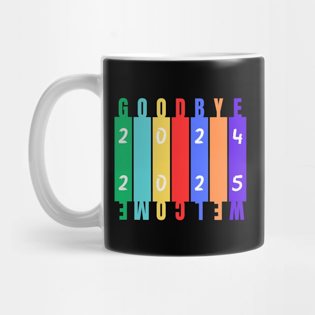 GoodBye 2024 Welcome 2025 by Creatifly Graphic Tees